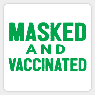 Masked And Vaccinated Funny Magnet